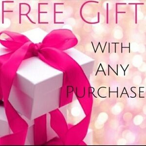 FREE GIFT W/EVERY PURCHASE